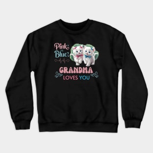 Cute Pink Or Blue Grandma Loves You Pink and Blue Coquette Kittens with Bows and Ribbons Baby Gender Reveal Baby Shower Mother's Day Cat Grandma Crewneck Sweatshirt